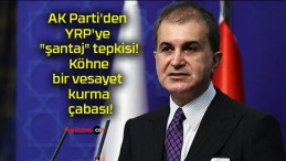 AK Parti’den YRP’ye “şantaj” tepkisi! Köhne bir vesayet kurma çabası!