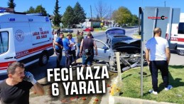 Meydana gelen feci kazada 6 kişi yaralandı! Araçlar pert