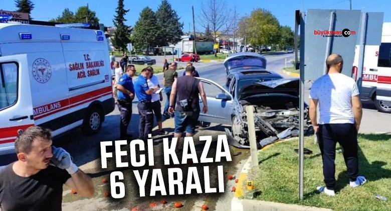 Meydana gelen feci kazada 6 kişi yaralandı! Araçlar pert