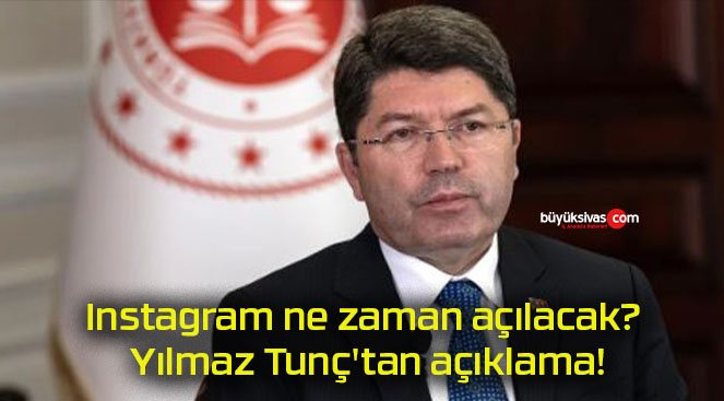 Instagram ne zaman açılacak? Yılmaz Tunç’tan açıklama!