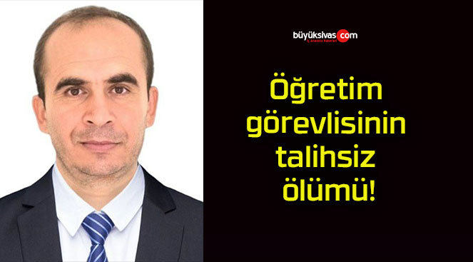 Öğretim görevlisinin talihsiz ölümü!