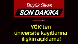 YÖK’ten üniversite kayıtlarına ilişkin açıklama!