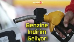 Benzine İndirim Geliyor!