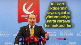 AK Parti iktidarının siyasi şantaj yöntemleriyle karşı karşıya kalmaktadırlar!