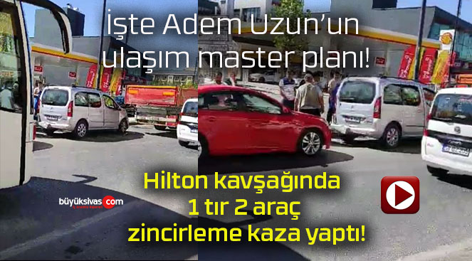 Hilton kavşağında 1 tır 2 araç zincirleme kaza yaptı!