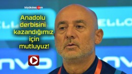 Anadolu derbisini kazandığımız için mutluyuz!