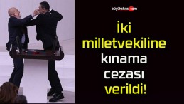 İki milletvekiline kınama cezası verildi!