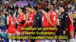 Brezilya’ya yenilen Filenin Sultanları Olimpiyat Oyunları’nda 4. oldu!