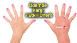 Ödemde Karşı 7 Etkili Öneri!