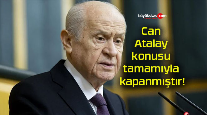 Can Atalay konusu tamamıyla kapanmıştır!