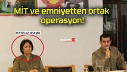 MİT ve emniyetten ortak operasyon!