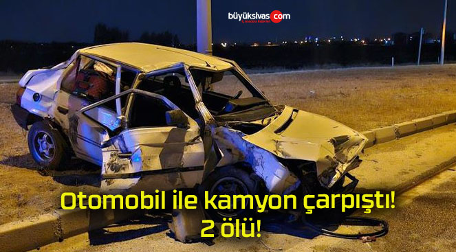 Otomobil ile kamyon çarpıştı! 2 ölü!