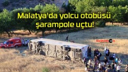 Malatya’da yolcu otobüsü şarampole uçtu!