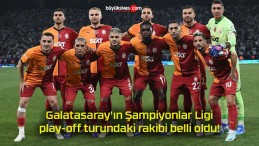 Galatasaray’ın Şampiyonlar Ligi play-off turundaki rakibi belli oldu!