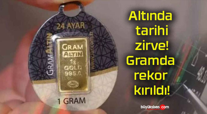 Altında tarihi zirve! Gramda rekor kırıldı!