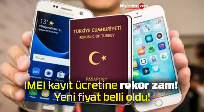 IMEI kayıt ücretine rekor zam! Yeni fiyat belli oldu!