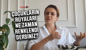 Nesrin Öztürk Salgar “Çocukların rüyaları ne zaman renklendi dersiniz?”