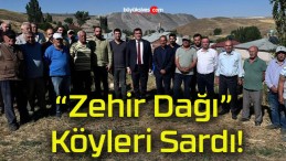 “Zehir Dağı” Köyleri Sardı!