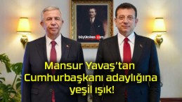 Mansur Yavaş’tan Cumhurbaşkanı adaylığına yeşil ışık!