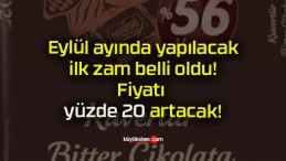 Eylül ayında yapılacak ilk zam belli oldu! Fiyatı yüzde 20 artacak!