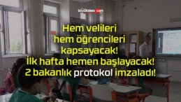 Hem velileri hem öğrencileri kapsayacak! İlk hafta hemen başlayacak! 2 bakanlık protokol imzaladı!