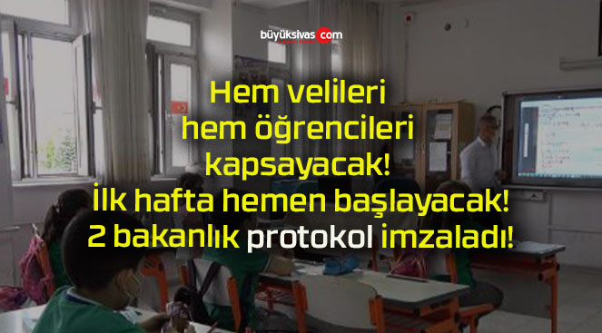 Hem velileri hem öğrencileri kapsayacak! İlk hafta hemen başlayacak! 2 bakanlık protokol imzaladı!