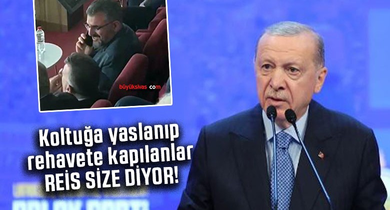 Erdoğan “Kimse koltuğuna yaslanıp rehavete kapılma lüksüne sahip değildir!”