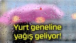 Yurt geneline yağış geliyor!