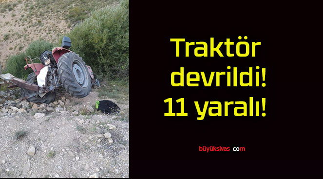 Traktör devrildi! 11 yaralı!