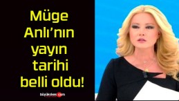 Müge Anlı’nın yayın tarihi belli oldu!