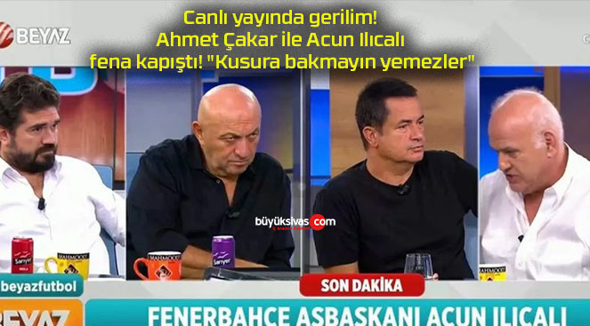 Canlı yayında gerilim! Ahmet Çakar ile Acun Ilıcalı fena kapıştı! “Kusura bakmayın yemezler”