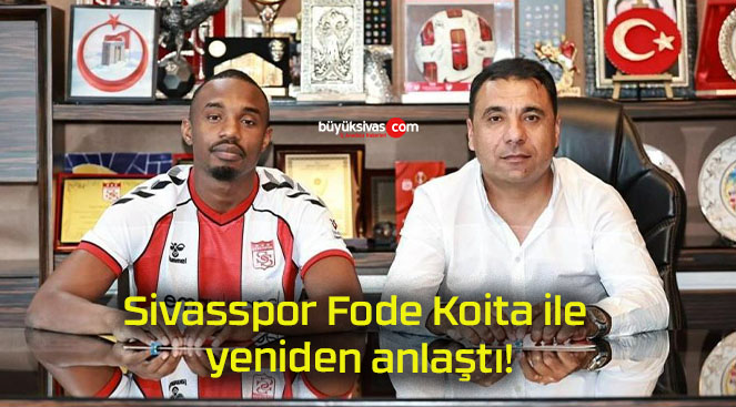 Sivasspor Fode Koita ile yeniden anlaştı!