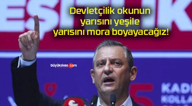 Devletçilik okunun yarısını yeşile yarısını mora boyayacağız!