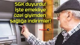 SGK duyurdu! İşte emekliye özel giyimden sağlığa indirimler!