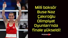 Milli boksör Buse Naz Çakıroğlu Olimpiyat Oyunları’nda finale yükseldi!