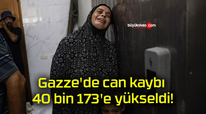 Gazze’de can kaybı 40 bin 173’e yükseldi!