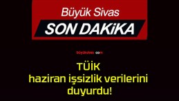 TÜİK haziran işsizlik verilerini duyurdu!