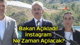 Bakan Açıkladı! İnstagram Ne Zaman Açılacak?