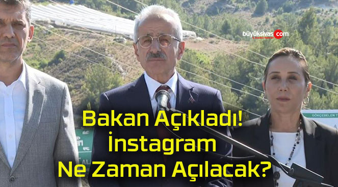 Bakan Açıkladı! İnstagram Ne Zaman Açılacak?