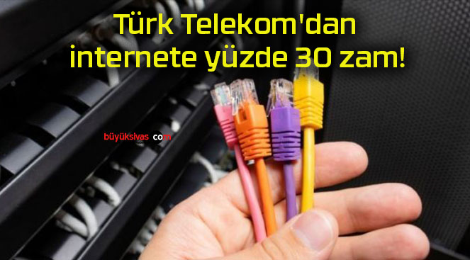 Türk Telekom’dan internete yüzde 30 zam!