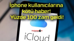 İphone kullanıcılarına kötü haber! Yüzde 100 zam geldi!