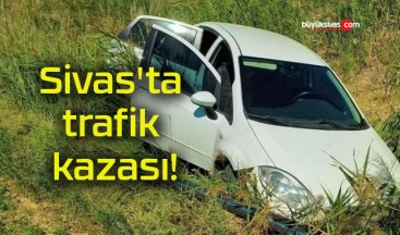 Sivas’ta trafik kazası!