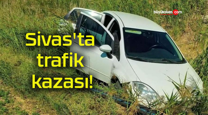 Sivas’ta trafik kazası!