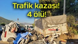 Trafik kazası! 4 ölü!