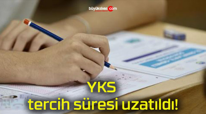 YKS tercih süresi uzatıldı!