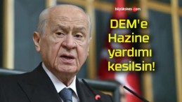 DEM’e Hazine yardımı kesilsin!