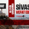 Sivas Aramızdan Ayrılanlar – Sivas’ta Ölenler –18 Eylül 2024