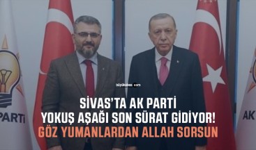 AK Parti Sivas’ta Güç Kaybı Yaşıyor! İçeri AKP’li Doldu Gerçek Partililer Dışarda