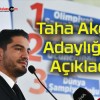 Taha Akgül Adaylığını Açıkladı!