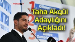 Taha Akgül Adaylığını Açıkladı!